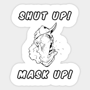 SHUT UP! MASK UP Sticker